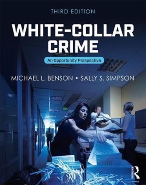 White-Collar Crime : An Opportunity Perspective, Paperback / softback Book