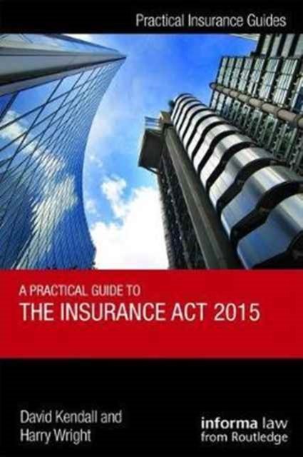 A Practical Guide to the Insurance Act 2015, Hardback Book