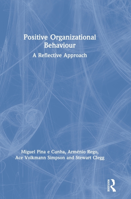 Positive Organizational Behaviour : A Reflective Approach, Hardback Book