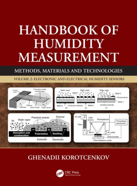 Handbook of Humidity Measurement, Volume 2 : Electronic and Electrical Humidity Sensors, Hardback Book
