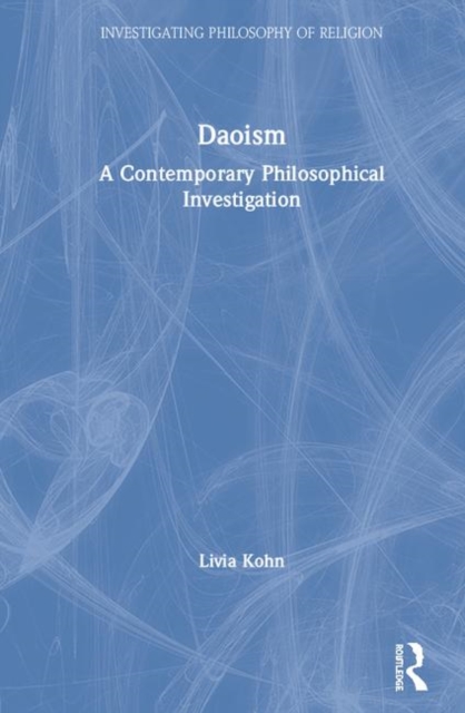 Daoism : A Contemporary Philosophical Investigation, Hardback Book