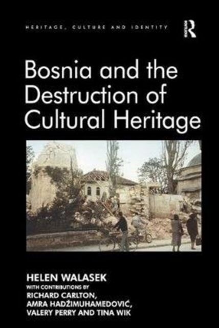 Bosnia and the Destruction of Cultural Heritage, Paperback / softback Book