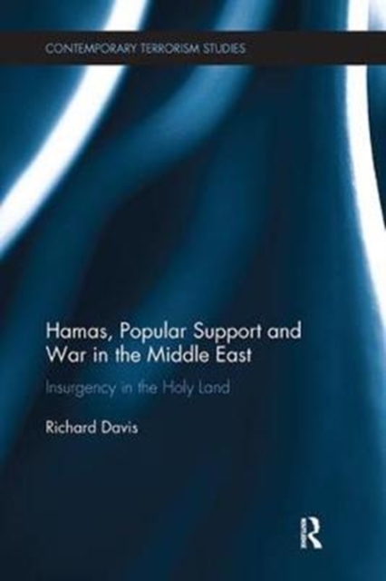 Hamas, Popular Support and War in the Middle East : Insurgency in the Holy Land, Paperback / softback Book