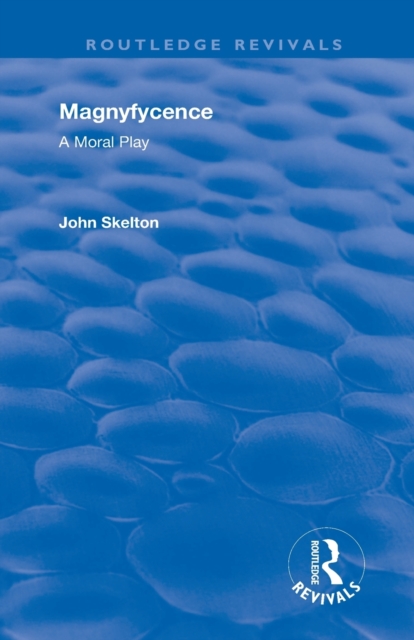 Magnyfycence : A Moral Play, Paperback / softback Book