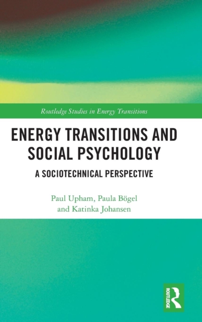 Energy Transitions and Social Psychology : A Sociotechnical Perspective, Hardback Book