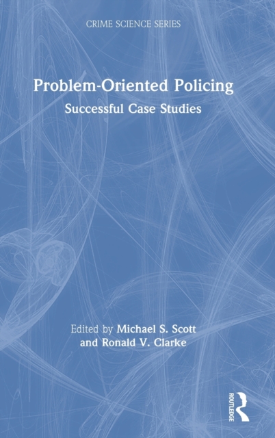 Problem-Oriented Policing : Successful Case Studies, Hardback Book