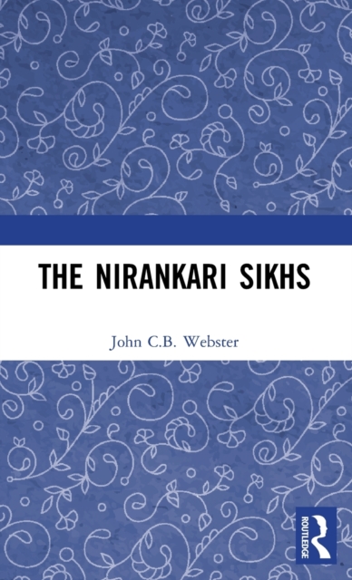 The Nirankari Sikhs, Hardback Book