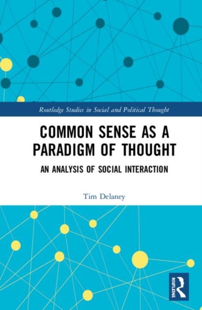 Common Sense as a Paradigm of Thought : An Analysis of Social Interaction, Hardback Book