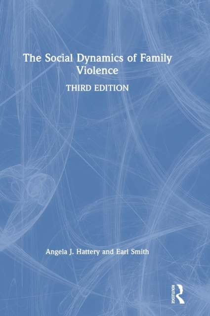 The Social Dynamics of Family Violence, Hardback Book