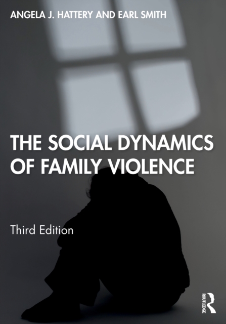 The Social Dynamics of Family Violence, Paperback / softback Book