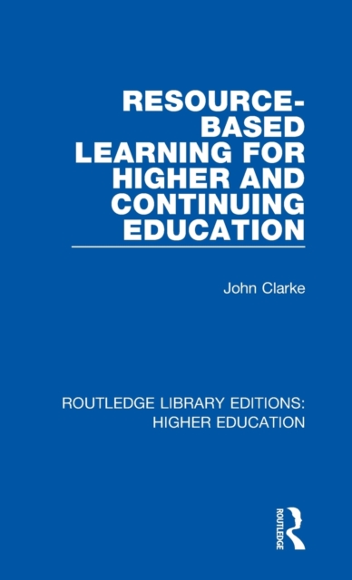 Resource-Based Learning for Higher and Continuing Education, Hardback Book