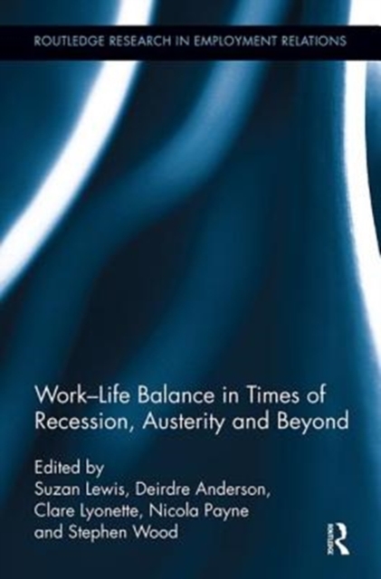 Work-Life Balance in Times of Recession, Austerity and Beyond, Paperback / softback Book