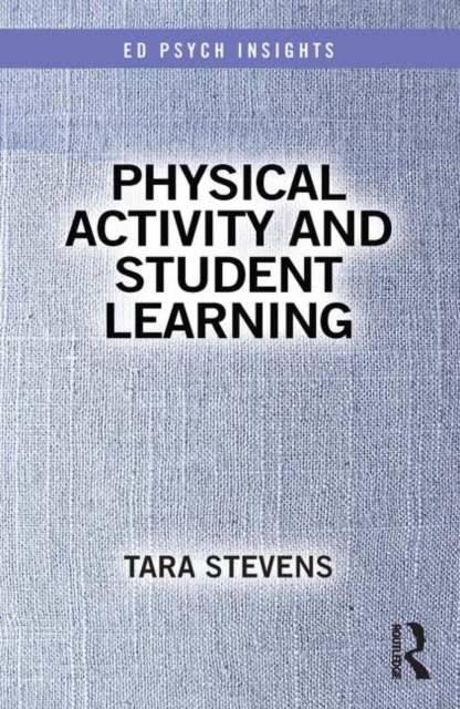 Physical Activity and Student Learning, Hardback Book
