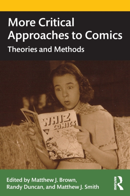 More Critical Approaches to Comics : Theories and Methods, Paperback / softback Book