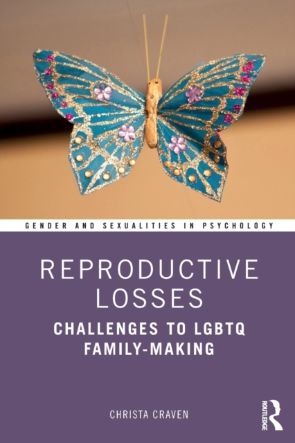 Reproductive Losses : Challenges to LGBTQ Family-Making, Paperback / softback Book