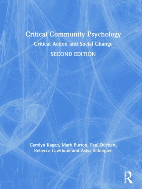 Critical Community Psychology : Critical Action and Social Change, Hardback Book