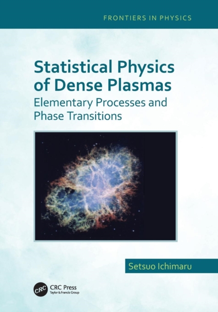 Statistical Physics of Dense Plasmas : Elementary Processes and Phase Transitions, Paperback / softback Book