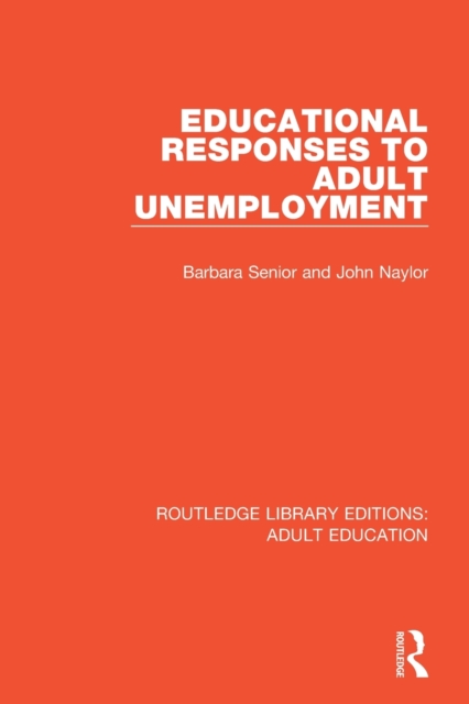 Educational Responses to Adult Unemployment, Paperback / softback Book