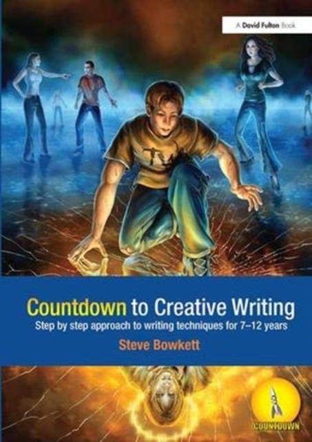 Countdown to Creative Writing : Step by Step Approach to Writing Techniques for 7-12 Years, Hardback Book