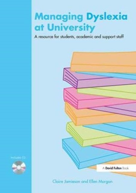 Managing Dyslexia at University : A Resource for Students, Academic and Support Staff, Hardback Book