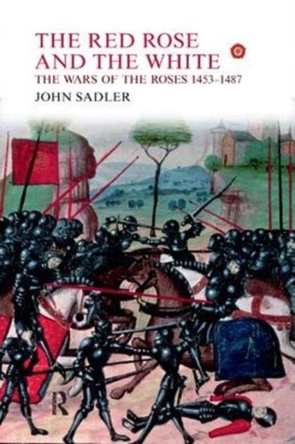 The Red Rose and the White : The Wars of the Roses, 1453-1487, Paperback / softback Book