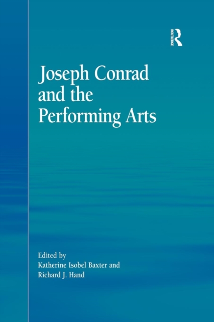 Joseph Conrad and the Performing Arts, Paperback / softback Book