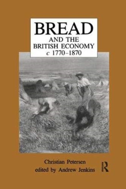 Bread and the British Economy, 1770–1870, Paperback / softback Book