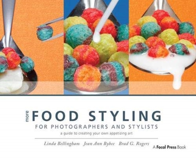 More Food Styling for Photographers & Stylists : A guide to creating your own appetizing art, Hardback Book