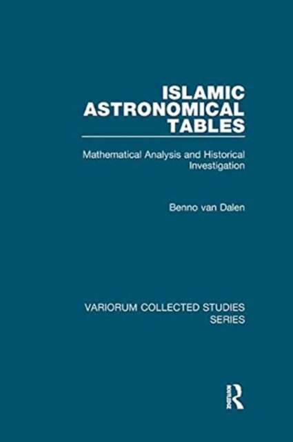 Islamic Astronomical Tables : Mathematical Analysis and Historical Investigation, Paperback / softback Book