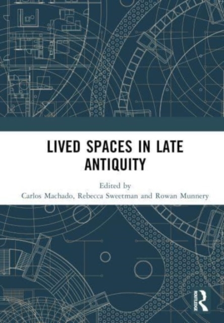 Lived Spaces in Late Antiquity, Hardback Book