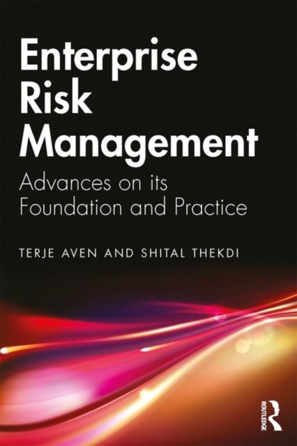 Enterprise Risk Management : Advances on its Foundation and Practice, Hardback Book