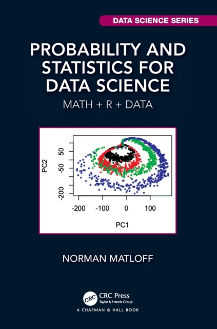 Probability and Statistics for Data Science : Math + R + Data, Paperback / softback Book