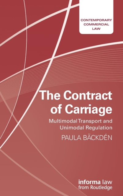The Contract of Carriage : Multimodal Transport and Unimodal Regulation, Hardback Book
