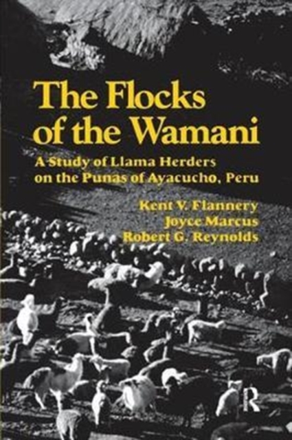 The Flocks of the Wamani : A Study of Llama Herders on the Punas of Ayacucho, Peru, Hardback Book