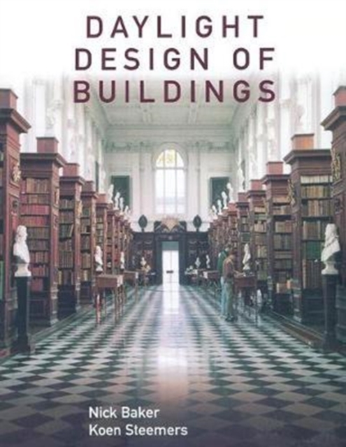 Daylight Design of Buildings : A Handbook for Architects and Engineers, Hardback Book