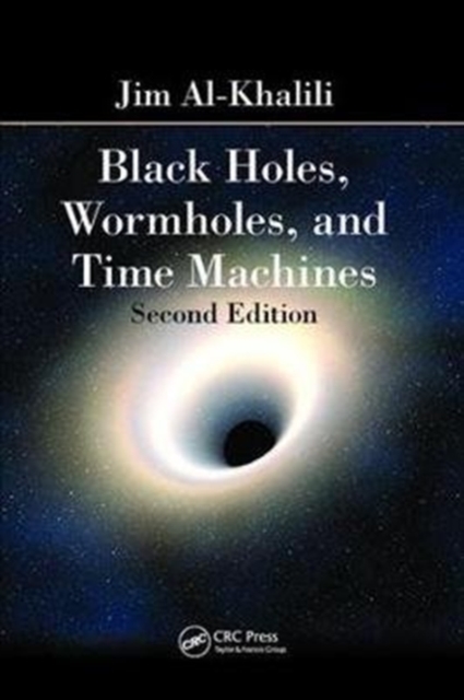 Black Holes, Wormholes and Time Machines, Hardback Book