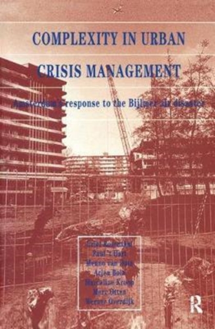 Complexity in Urban Crisis Management : Amsterdam's Response to the Bijlmer Air Disaster, Hardback Book