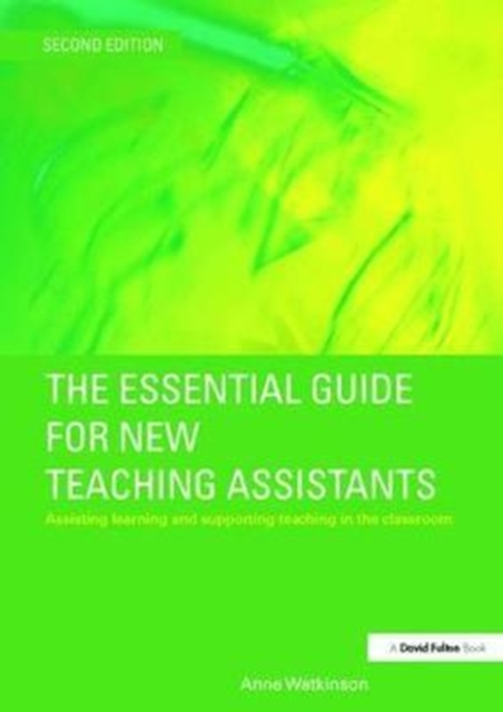 The Essential Guide for New Teaching Assistants : Assisting Learning and Supporting Teaching in the Classroom, Hardback Book