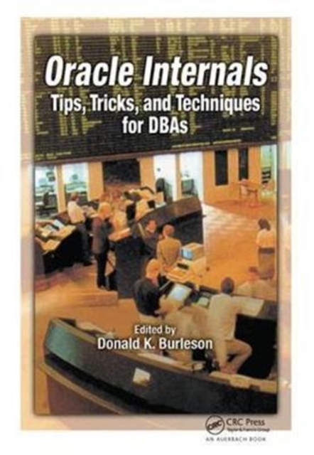 Oracle Internals : Tips, Tricks, and Techniques for DBAs, Hardback Book
