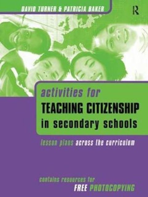 Activities for Teaching Citizenship in Secondary Schools : Lesson Plans Across the Curriculum, Hardback Book
