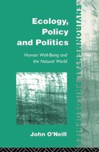 Ecology, Policy and Politics : Human Well-Being and the Natural World, Hardback Book