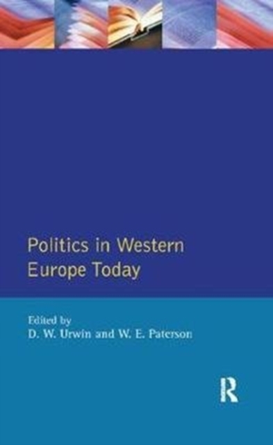 Politics in Western Europe Today : Perspectives, Politics and Problems since 1980, Hardback Book