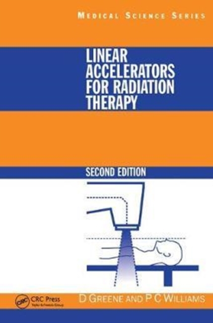 Linear Accelerators for Radiation Therapy, Hardback Book