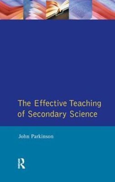 Effective Teaching of Secondary Science, The, Hardback Book