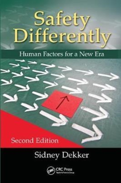 Safety Differently : Human Factors for a New Era, Second Edition, Hardback Book