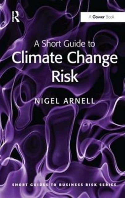 A Short Guide to Climate Change Risk, Hardback Book