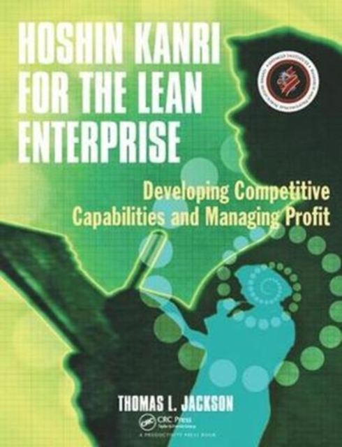 Hoshin Kanri for the Lean Enterprise : Developing Competitive Capabilities and Managing Profit, Hardback Book