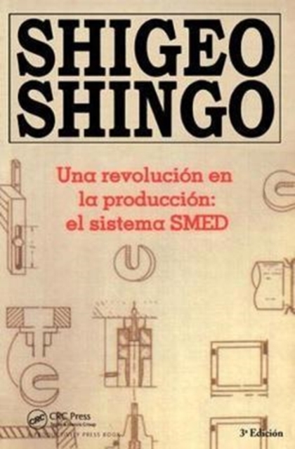 Una revolution en la production : el sistema SMED, 3a Edicion, Hardback Book