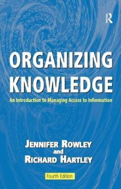 Organizing Knowledge : An Introduction to Managing Access to Information, Hardback Book