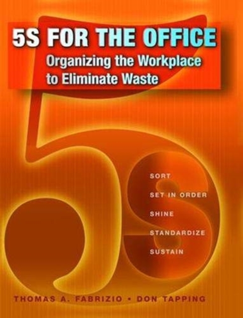 5S for the Office : Organizing the Workplace to Eliminate Waste, Hardback Book